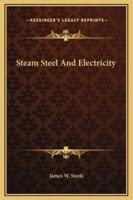 Steam Steel And Electricity