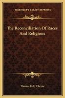 The Reconciliation Of Races And Religions