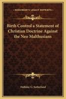 Birth Control a Statement of Christian Doctrine Against the Neo Malthusians