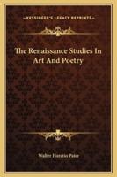 The Renaissance Studies In Art And Poetry