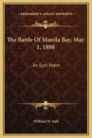 The Battle Of Manila Bay, May 1, 1898