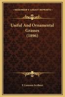 Useful And Ornamental Grasses (1896)
