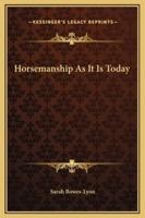 Horsemanship As It Is Today