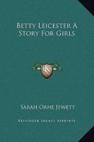 Betty Leicester A Story For Girls