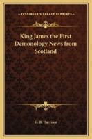 King James the First Demonology News from Scotland