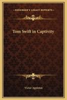 Tom Swift in Captivity