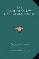 The Elements Of Law Natural And Politic