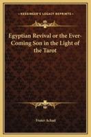 Egyptian Revival or the Ever-Coming Son in the Light of the Tarot