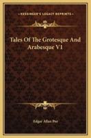 Tales Of The Grotesque And Arabesque V1