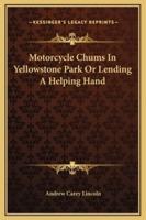 Motorcycle Chums In Yellowstone Park Or Lending A Helping Hand