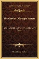 The Garden Of Bright Waters