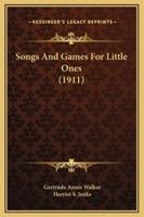 Songs And Games For Little Ones (1911)