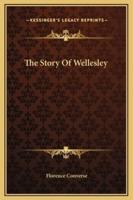 The Story Of Wellesley