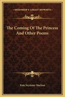 The Coming Of The Princess And Other Poems