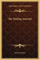 The Wailing Asteroid