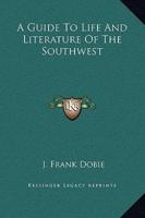 A Guide To Life And Literature Of The Southwest