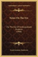 Notes On The Eye