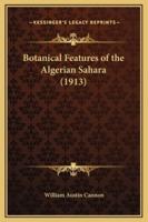 Botanical Features of the Algerian Sahara (1913)