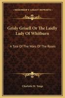 Grisly Grisell Or The Laidly Lady Of Whitburn