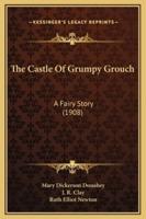 The Castle Of Grumpy Grouch