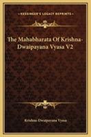 The Mahabharata Of Krishna-Dwaipayana Vyasa V2