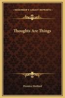 Thoughts Are Things