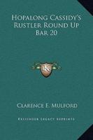 Hopalong Cassidy's Rustler Round Up Bar 20