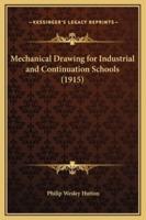 Mechanical Drawing for Industrial and Continuation Schools (1915)