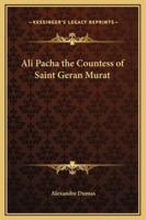 Ali Pacha the Countess of Saint Geran Murat