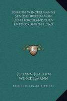 Johann Winckelmanns Sendschreiben Von Den Herculanischen Entdeckungen (1762)