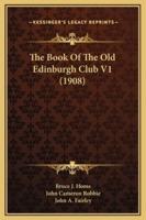 The Book Of The Old Edinburgh Club V1 (1908)