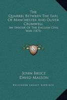 The Quarrel Between The Earl Of Manchester And Oliver Cromwell