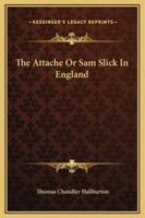 The Attache Or Sam Slick In England