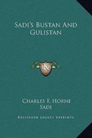 Sadi's Bustan And Gulistan