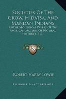 Societies Of The Crow, Hidatsa, And Mandan Indians