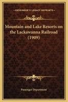 Mountain and Lake Resorts on the Lackawanna Railroad (1909)