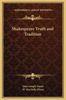 Shakespeare Truth and Tradition
