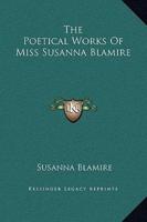 The Poetical Works Of Miss Susanna Blamire