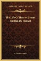 The Life Of Harriot Stuart Written By Herself