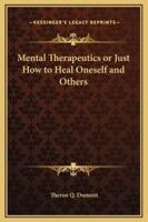 Mental Therapeutics or Just How to Heal Oneself and Others