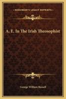 A. E. In The Irish Theosophist