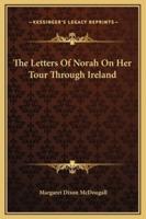 The Letters Of Norah On Her Tour Through Ireland