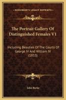 The Portrait Gallery Of Distinguished Females V1