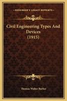 Civil Engineering Types And Devices (1915)