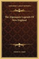 The Algonquin Legends Of New England