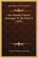Our Monthly Church Messenger To The Deaf V2 (1895)