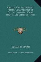 Analise Des Infiniment Petits, Comprenant Le Calcul Integral Dans Toute Son Etendue (1735)