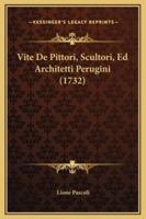 Vite De Pittori, Scultori, Ed Architetti Perugini (1732)