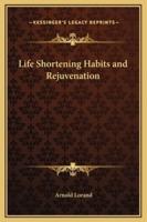 Life Shortening Habits and Rejuvenation