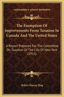 The Exemption Of Improvements From Taxation In Canada And The United States